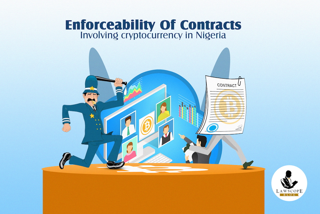 ENFORCEABILITY OF CONTRACTS INVOLVING CRYPTOCURRENCY IN NIGERIA