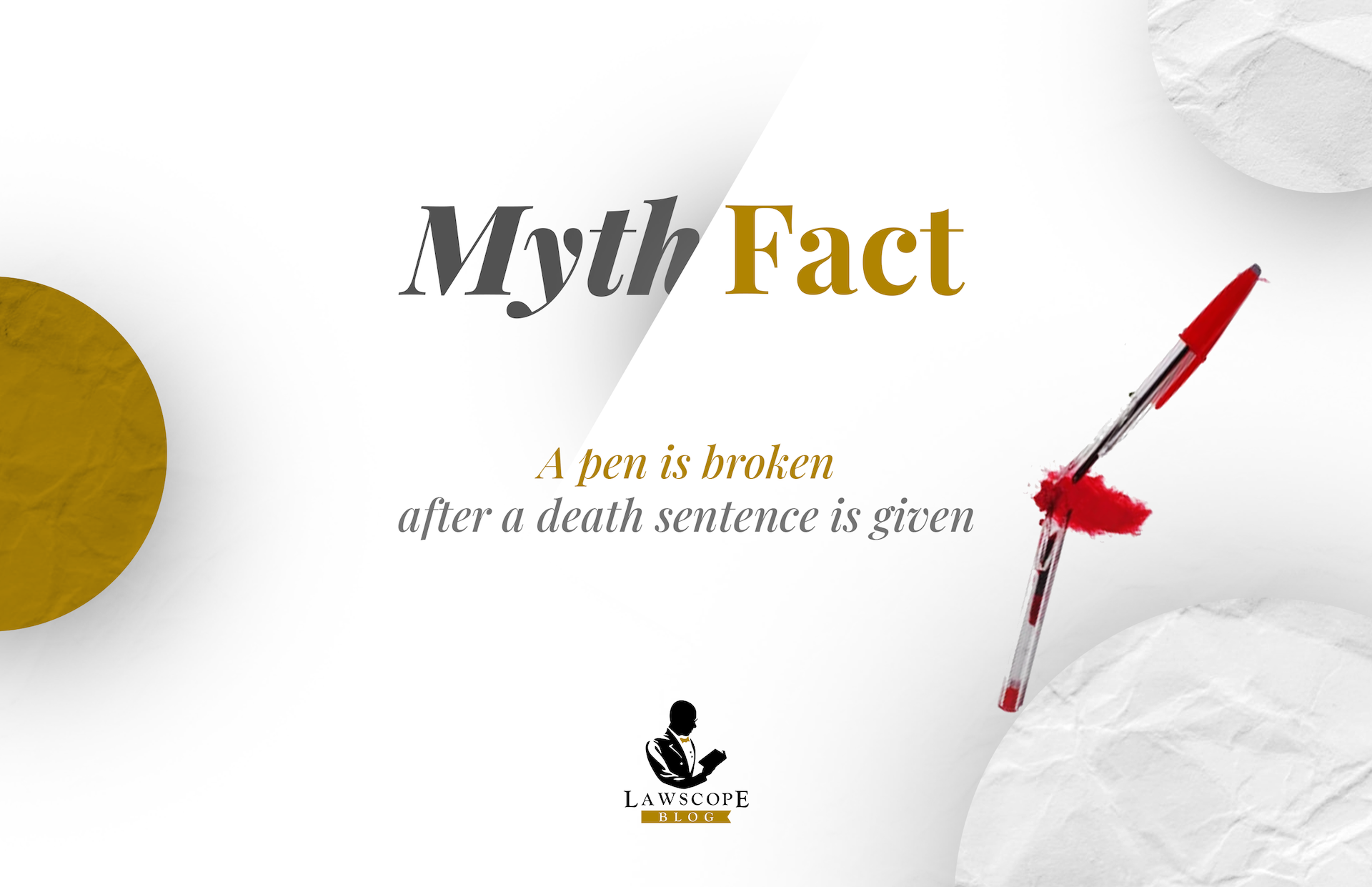 MYTH OR FACT: A PEN IS BROKEN AFTER A DEATH SENTENCE