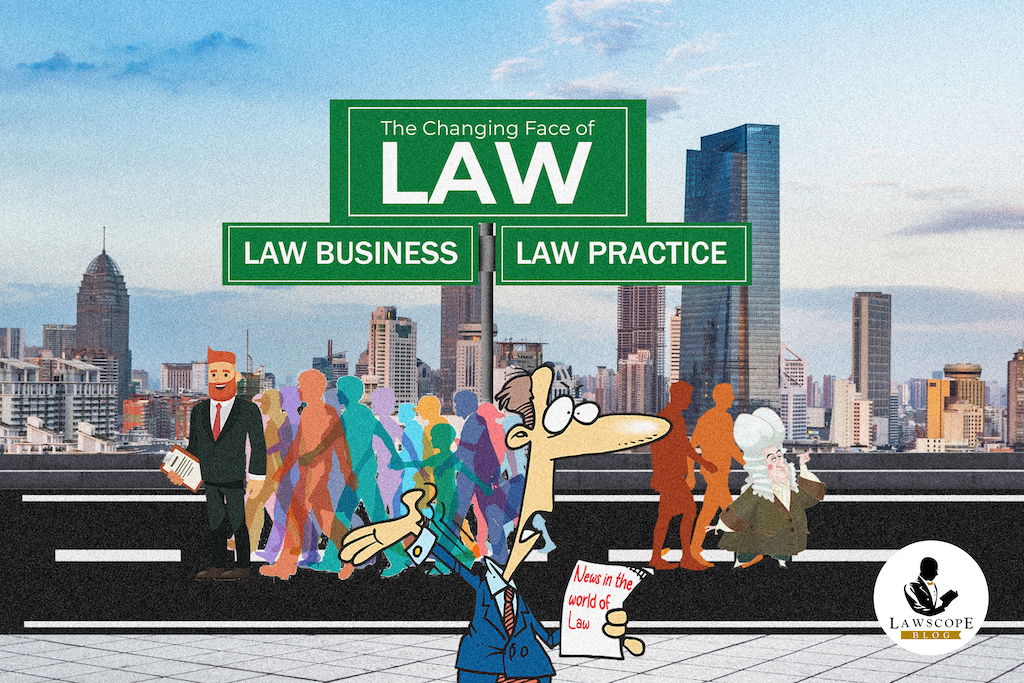 THE CHANGING FACE OF LAW (PRACTICE) BUSINESS