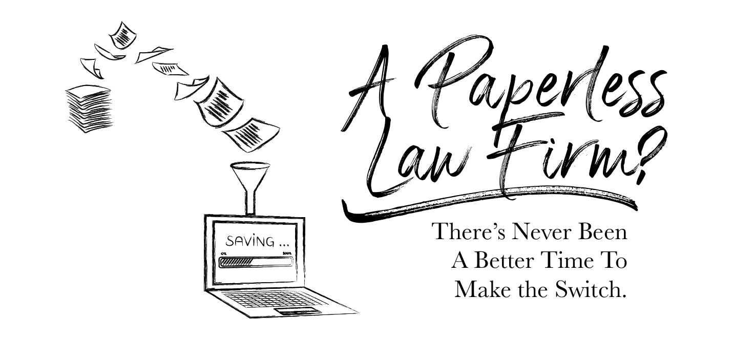 Paper Is Not Going Away, But Its Role Is Changing: A Few Question On Running A Paperless Law-Firm