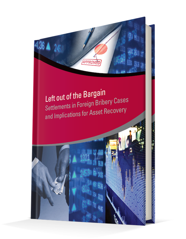 Left Out Of The Bargain: Settlement In Foreign Bribery Cases And Implication For Asset Recovery