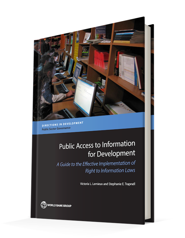 Public Access To Information For Development: A Guide To The Effective Implementation Of Right To Information Laws