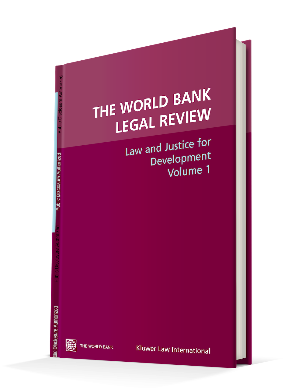 The World Bank Legal Review: Law And Justice For Development Volume 1